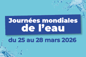 Participez aux Journées Mondiales de l'Eau du 25 au 28 mars 2026