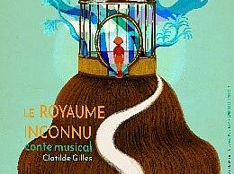 Le Royaume Inconnu - Clothilde GILLES / Cie La Grande Ourse