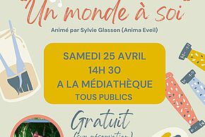 affiche de l'Atelier plastique "Un monde à soi"