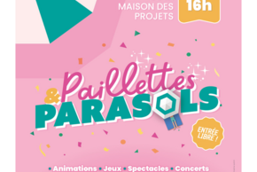 "Paillettes et Parasols" Fête de la Maison des projets